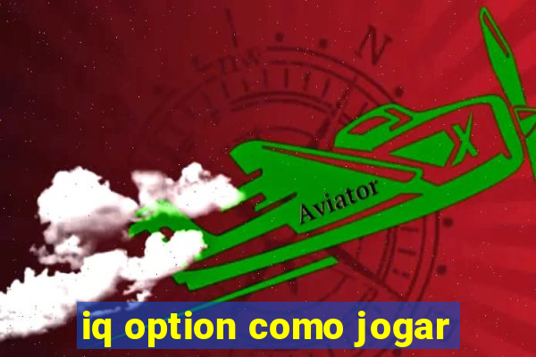 iq option como jogar